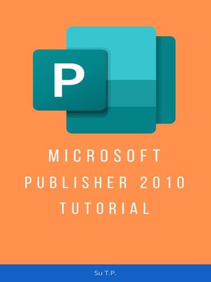 cover image of MICROSOFT PUBLISHER 2010 TUTORIAL